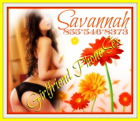 Girlfriend Phone Sex Savannah